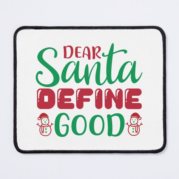 Item preview, Dear Santa Define Good - Funny Naughty List Question Slogan designed and sold by FuzionRaptor.