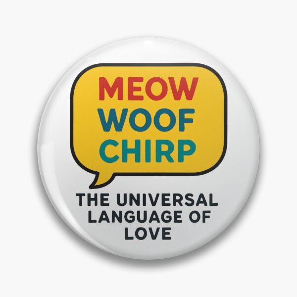 Item preview, The Universal Language of Love - Meow Woof Chirp Speech Bubble designed and sold by Ataqhin.