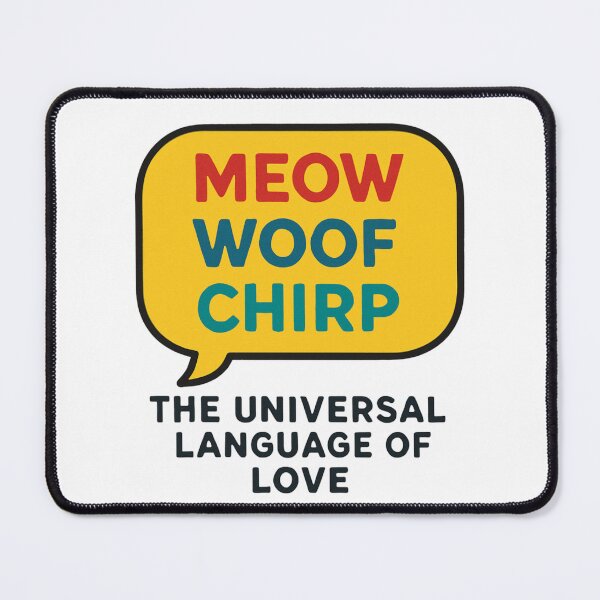 Item preview, The Universal Language of Love - Meow Woof Chirp Speech Bubble designed and sold by Ataqhin.