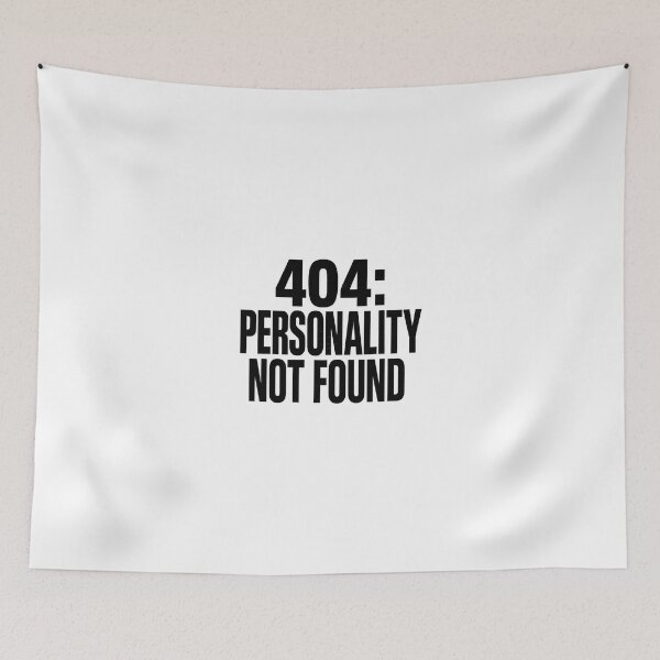 Item preview, 404 Personality Not Found Meme designed and sold by Napini.