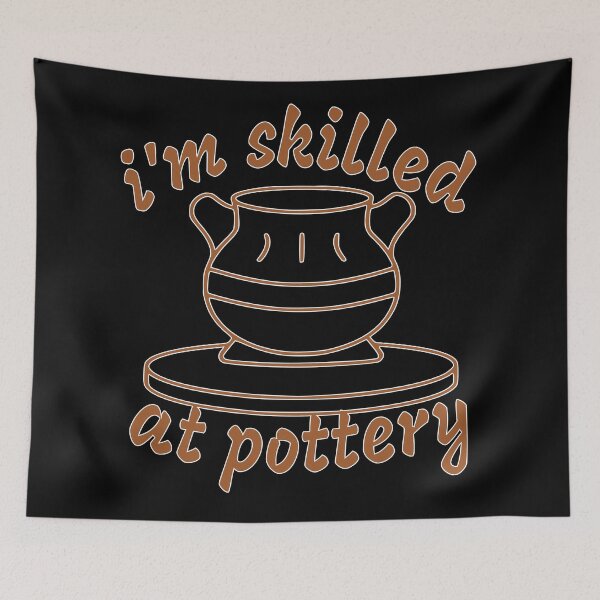Item preview, I’m Skilled at Pottery – Ceramic & Clay Artist Design – Pottery Hobby Gift designed and sold by sednalafandy79.
