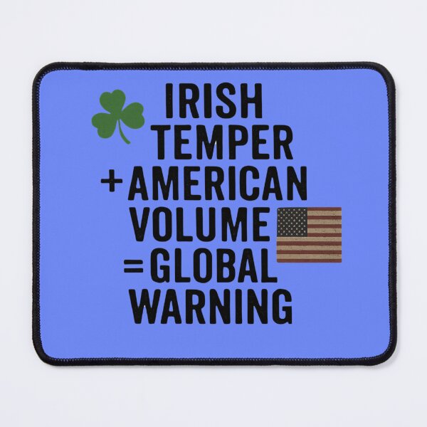 Item preview, Irish Temper + American Volume = Global Warning designed and sold by MayoToManhattan.