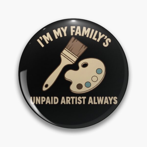Item preview, i'm my family's unpaid artist always t-shirt,Unpaid Family Artist Humor designed and sold by PrintMod.