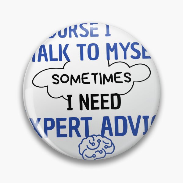 Item preview, Of course i talk to myself sometimes i need expert advice designed and sold by Hoffman-Design.