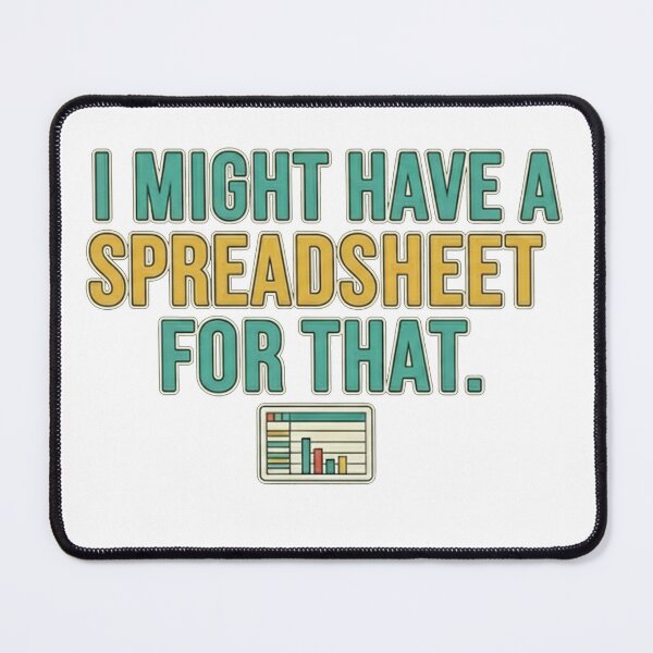 Item preview, I Might Have A Spreadsheet For That | Funny Accountant Data Analyst Nerd Gift designed and sold by MoStorish.