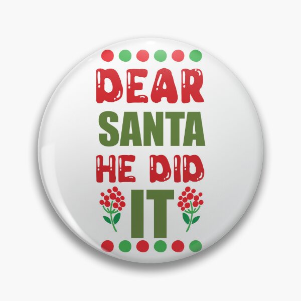 Item preview, Dear Santa He Did It - Funny Christmas Sibling Rivalry Slogan designed and sold by FuzionRaptor.