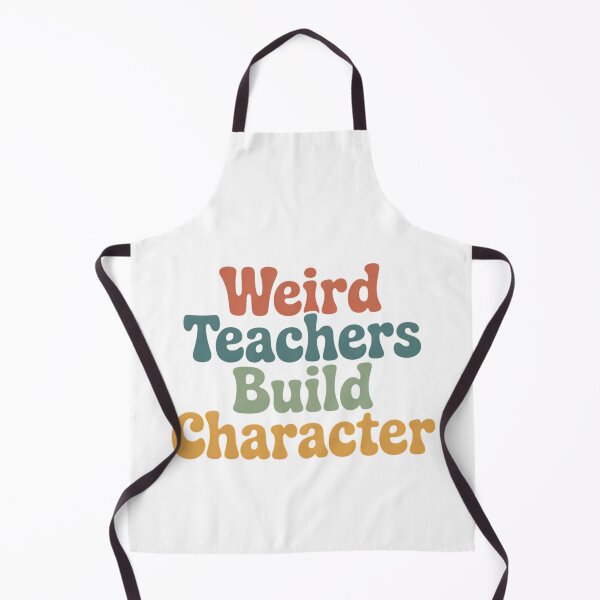 Item preview, Weird Teachers Build Character, teachers day designed and sold by faridman.