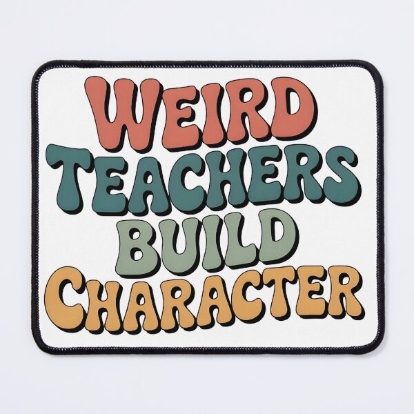 Item preview, Best Teachers Weird Teachers Build Character designed and sold by faridman.
