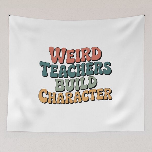 Item preview, Best Teachers  Weird Teachers Build Character  designed and sold by faridman.