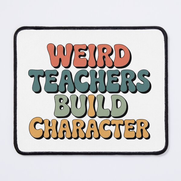 Item preview, Best Teachers  Weird Teachers Build Character  designed and sold by faridman.