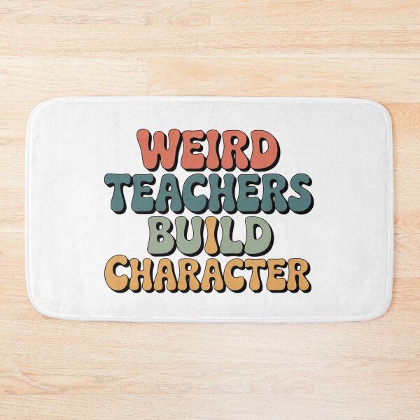 Item preview, Best Teachers  Weird Teachers Build Character  designed and sold by faridman.