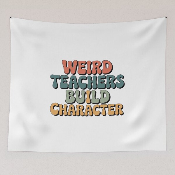Item preview, Best Teachers  Weird Teachers Build Character  designed and sold by faridman.