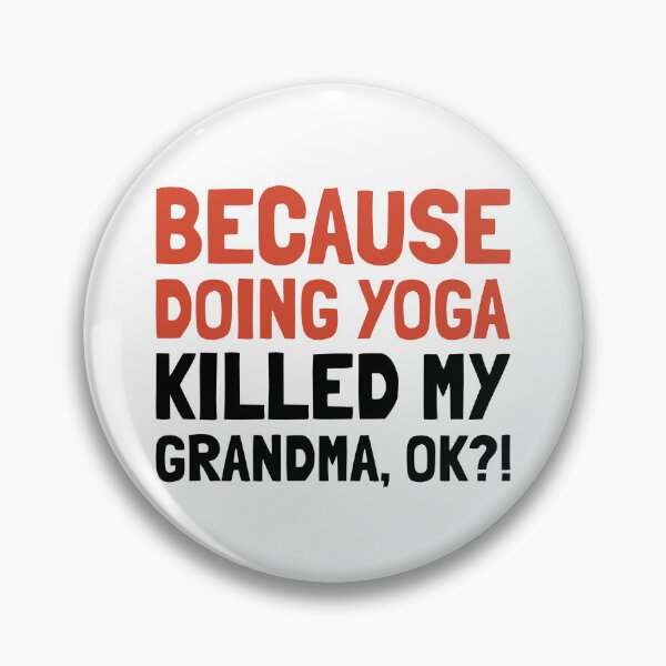 Item preview, Yoga Killed My Grandma Ok Funny T-Shirts Hoodies Pins Stickers Magnets Mugs Posters Chronic Illness Spoonie Autoimmune Disability Mental Illness Humorous Tees designed and sold by ChronicillnessT.