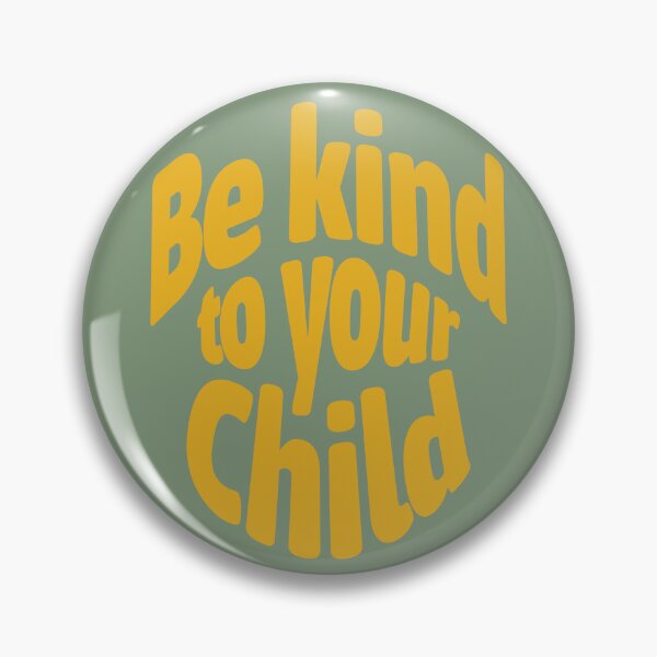 Item preview, Be kind to your child designed and sold by LamaraK.