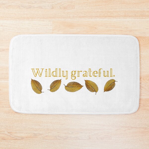 Item preview, Autumn leaves wildly grateful designed and sold by OnaleeNicklinArt.