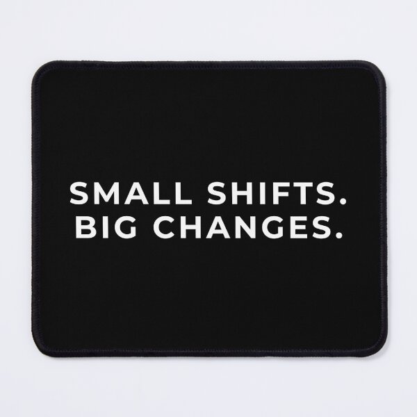 Item preview, SMALL SHIFTS. BIG CHANGES. designed and sold by Peak Mind Shift.