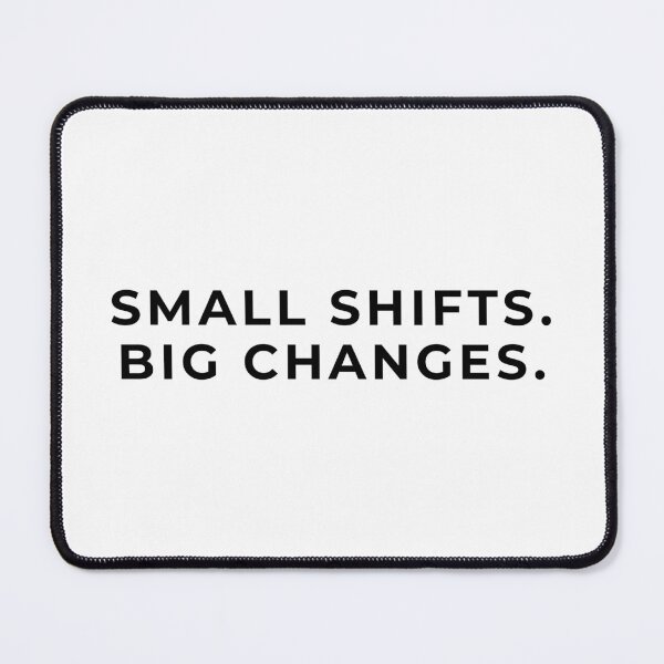 Item preview, SMALL SHIFTS. BIG CHANGES. designed and sold by Peak Mind Shift.