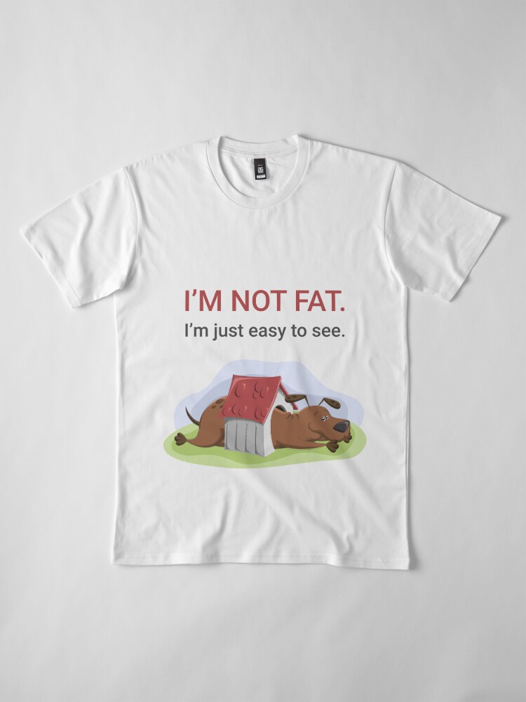 Alternate view of Cartoon fat dog funny quote Premium T-Shirt