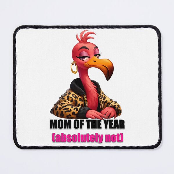 Item preview, Sarcastic Flamingo – Mom of the Year - Absolutely Not Design designed and sold by DebuggedDressed.