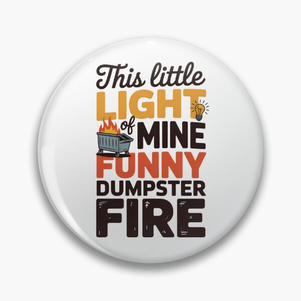 Item preview, This Little Light Of Mine Funny Dumpster Fire designed and sold by belladesign7.