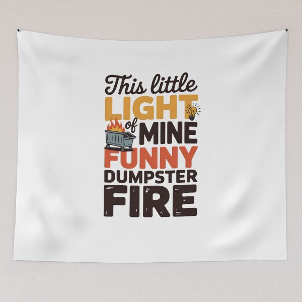 Item preview, This Little Light Of Mine Funny Dumpster Fire designed and sold by belladesign7.