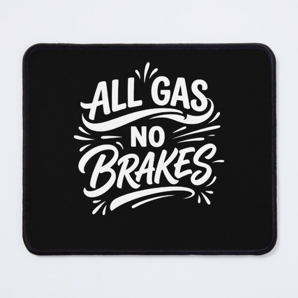 Item preview, All Gas No Brakes Motivational Hustle Design designed and sold by FreshVibe Prints.