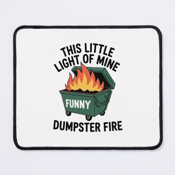 Item preview, This Little Light Of Mine Funny Dumpster Fire designed and sold by belladesign7.