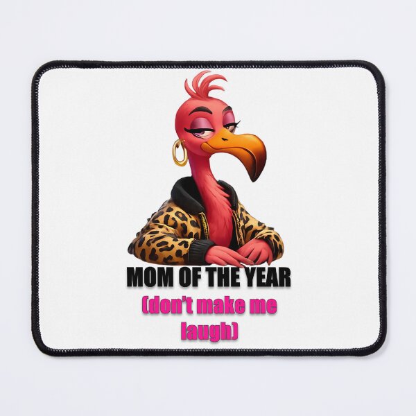 Item preview, Sarcastic Flamingo - "Mom of the Year - don't make me laugh" design designed and sold by DebuggedDressed.