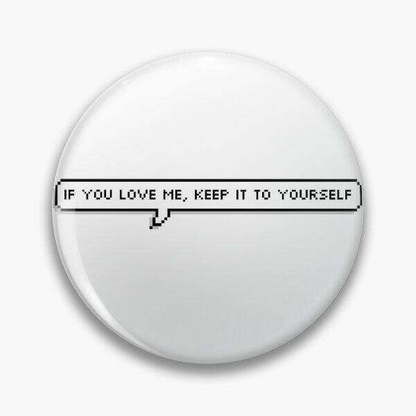 Item preview, if you love me, keep it to yourself designed and sold by megromancer.