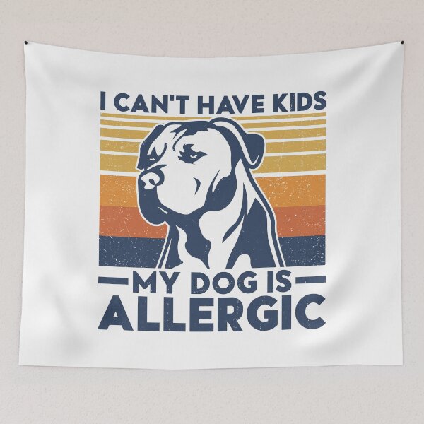 Item preview, I Can't Have Kids My DOG Is Allergic. Funny Dog Lovers designed and sold by ahmed2751989.