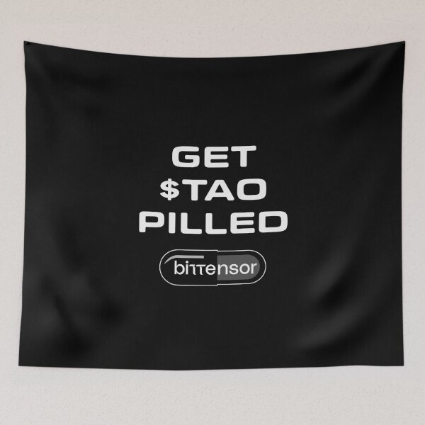 Item preview, Get $TAO Pilled designed and sold by Bittensor.
