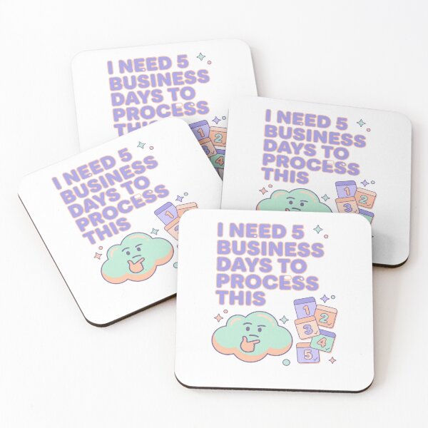 Item preview, I Need 5 Business Days To Process This designed and sold by Quillway.