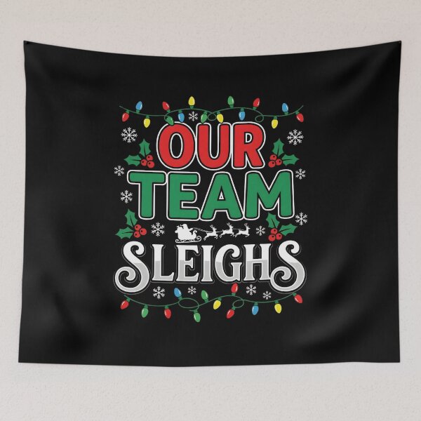 Item preview, Our Team Sleighs, funny office Christmas team gift, festive workplace holiday humor graphic tee designed and sold by saloui.