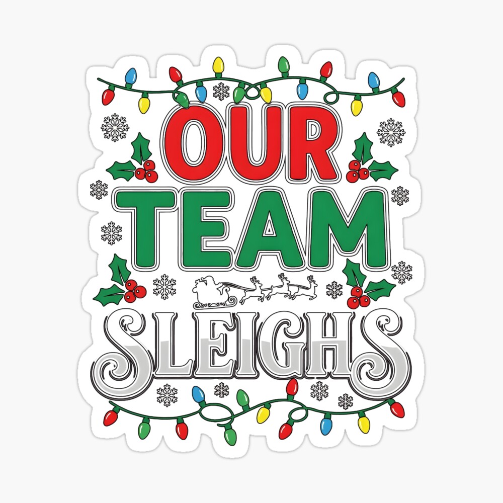 Our Team Sleighs, funny office Christmas team gift, festive workplace holiday humor graphic tee Poster