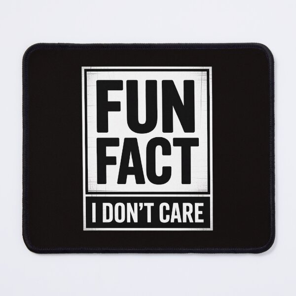 Item preview, Fact I Don't Care Saying Sarcastic Adult Humor designed and sold by MelSurf.