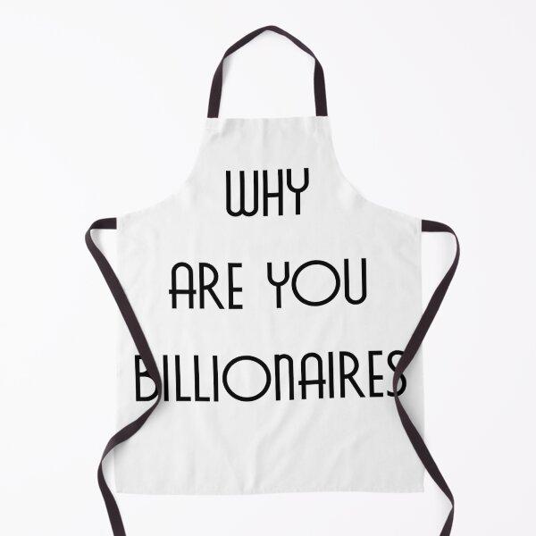 Item preview, Why are you billionaires - Text - Elite designed and sold by NoMatterLab.