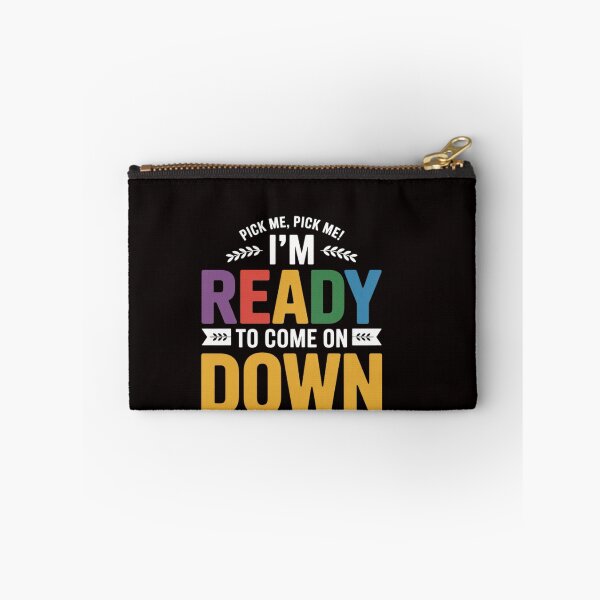 Item preview, Eager Participant Quotes & Sayings Pick Me Im Ready To Come On Down Enthusiastic Phrase designed and sold by ControlCenter.