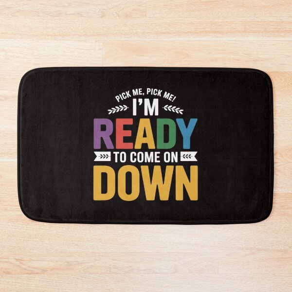 Item preview, Eager Participant Quotes & Sayings Pick Me Im Ready To Come On Down Enthusiastic Phrase designed and sold by ControlCenter.