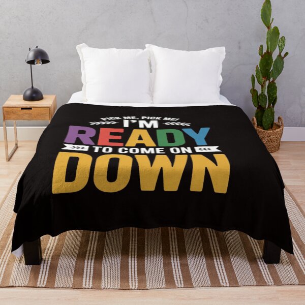 Item preview, Eager Participant Quotes & Sayings Pick Me Im Ready To Come On Down Enthusiastic Phrase designed and sold by ControlCenter.
