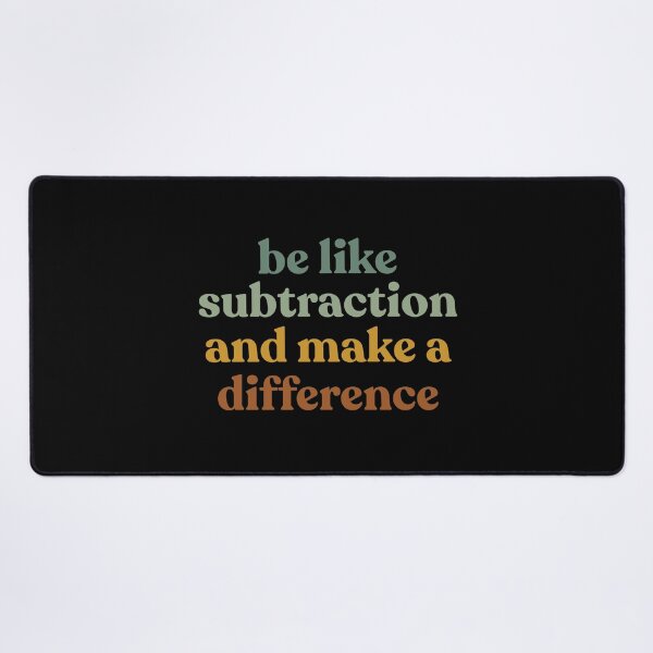 Item preview, Funny Math Teacher Be Like Subtraction And Make A Difference Mathematician designed and sold by faridman.
