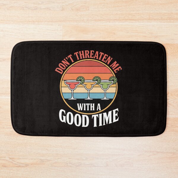 Item preview, Don't Threaten Me With A Good Time Sarcastic Quotes designed and sold by ControlCenter.