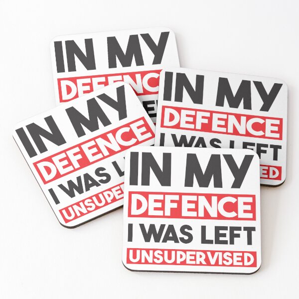 Item preview, In My Defence I Was Left Unsupervised designed and sold by StoreMix23.