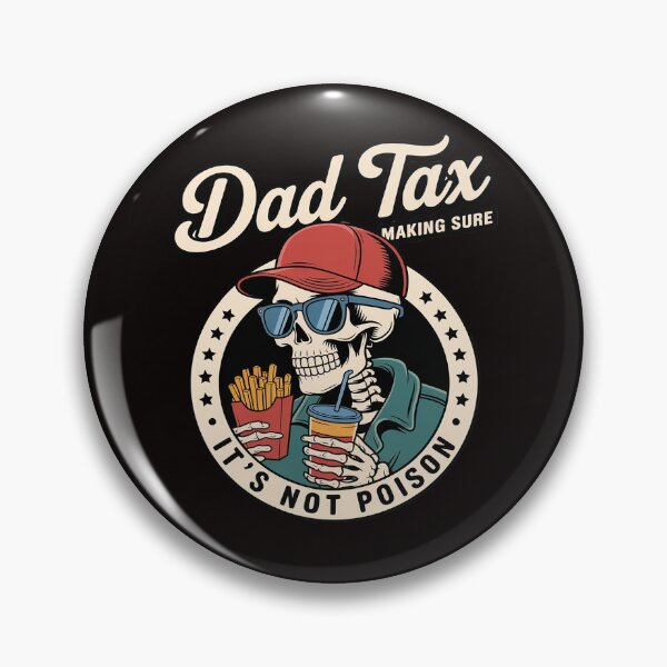 Item preview, Dad Tax Making Sure It's Not Poison Skeleton Dad Tax designed and sold by ControlCenter.