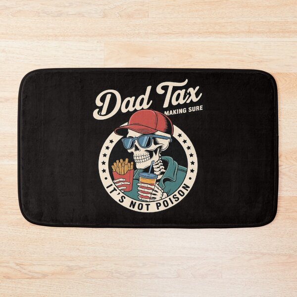 Item preview, Dad Tax Making Sure It's Not Poison Skeleton Dad Tax designed and sold by ControlCenter.