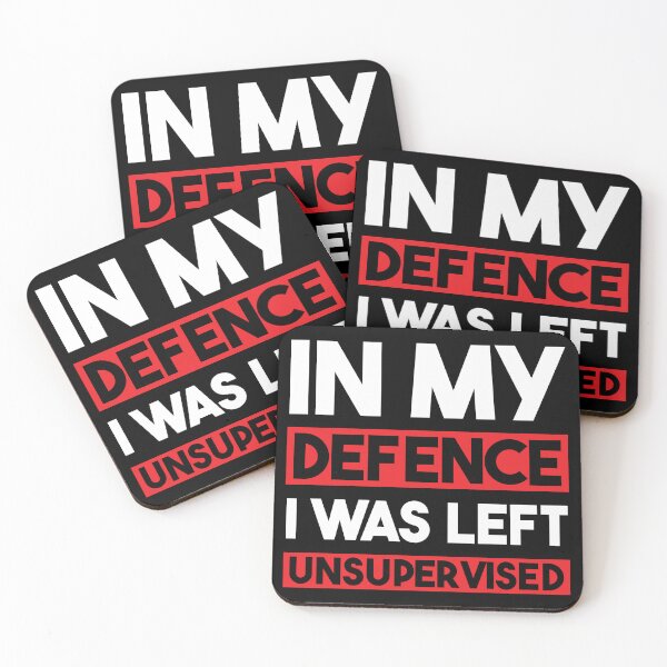 Item preview, In My Defence I Was Left Unsupervised designed and sold by StoreMix23.