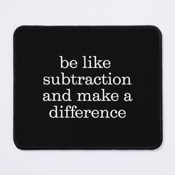 Item preview, Funny Math Teacher Be Like Subtraction And Make A Difference Mathematician designed and sold by faridman.