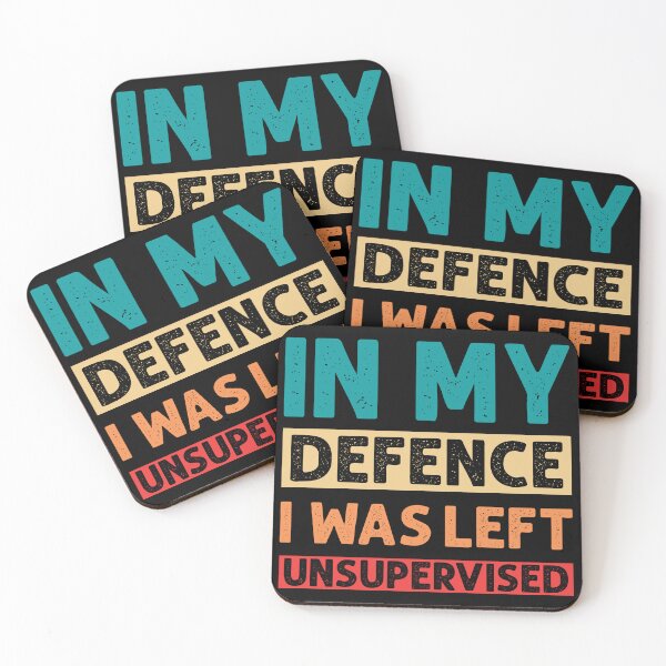 Item preview, In My Defence I Was Left Unsupervised designed and sold by StoreMix23.