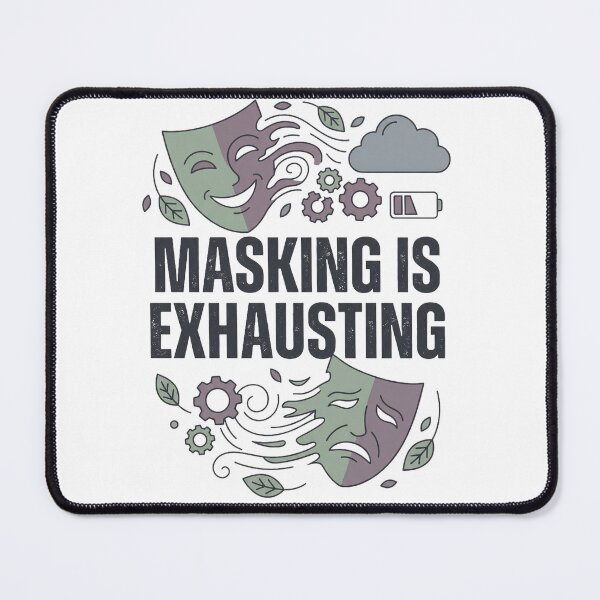 Item preview, Masking Is Exhausting designed and sold by Quillway.