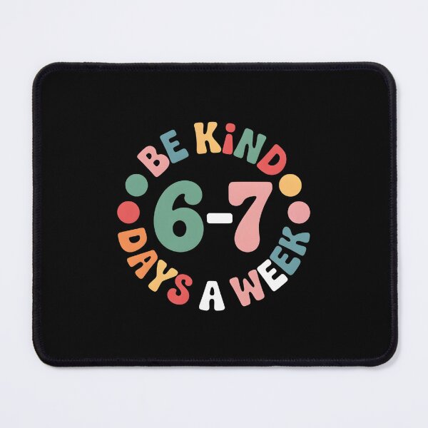 Item preview, Be Kind 6-7 Days A Week Shirt Be Kind 6-7 Days A Week  designed and sold by faridman.