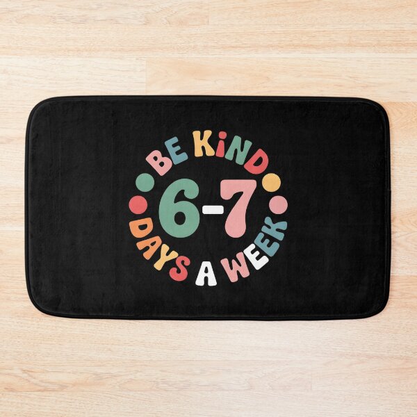 Item preview, Be Kind 6-7 Days A Week Shirt Be Kind 6-7 Days A Week  designed and sold by faridman.
